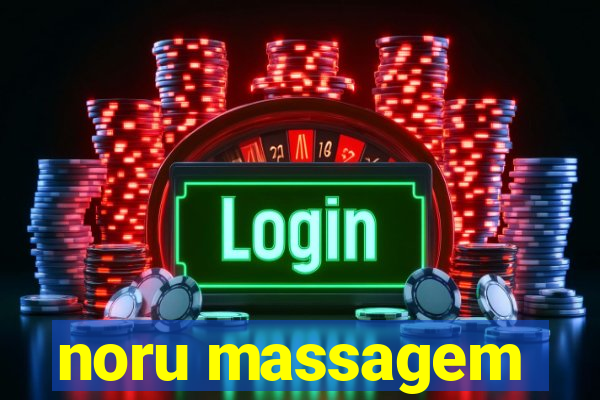 noru massagem